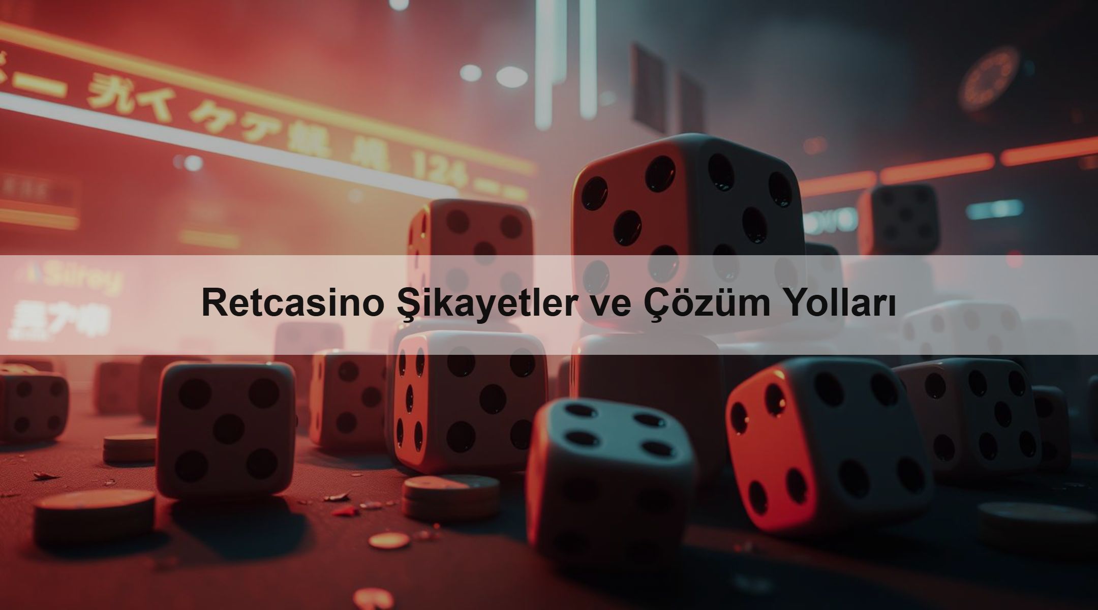 Retcasino Şikayetler ve Çözüm Yolları
