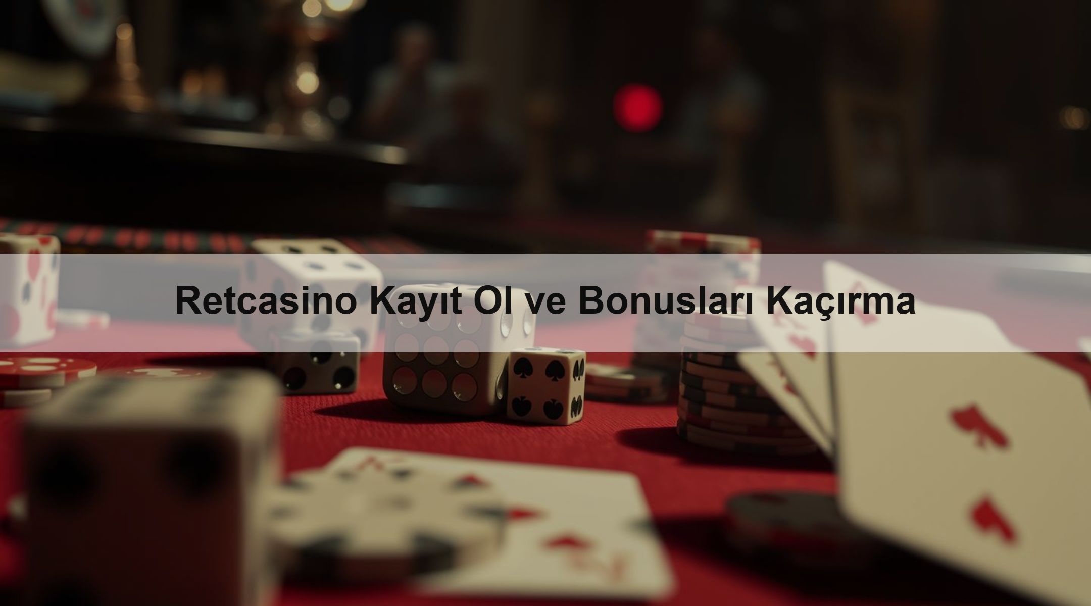 Retcasino Kayıt Ol ve Bonusları Kaçırma